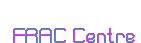 FRAC Centre