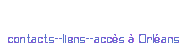 contacts-liens-accès à Orléans